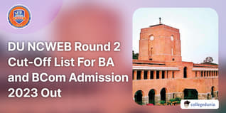 DU NCWEB Round 2 Cut-Off List For BA and BCom Admission 2023 Out; Check Details Here